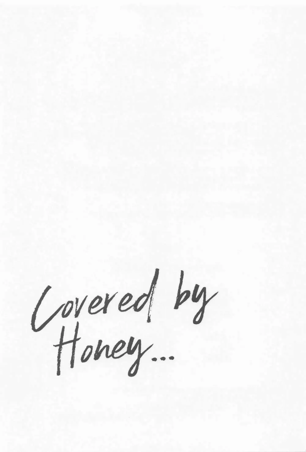 Covered by Honey… 28ページ