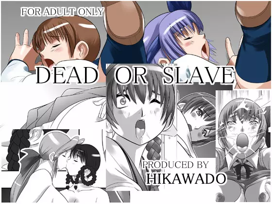 DEAD OR SLAVE