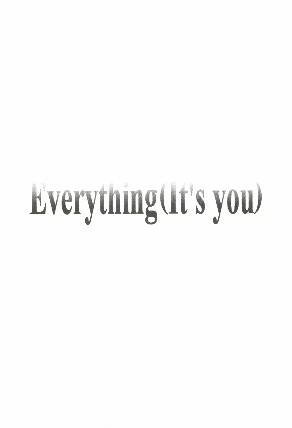 (C62) [INFORMATION HIGH (有のすけ)] Everything(It’s you) 総集編 1999－2001 (痕) 47ページ