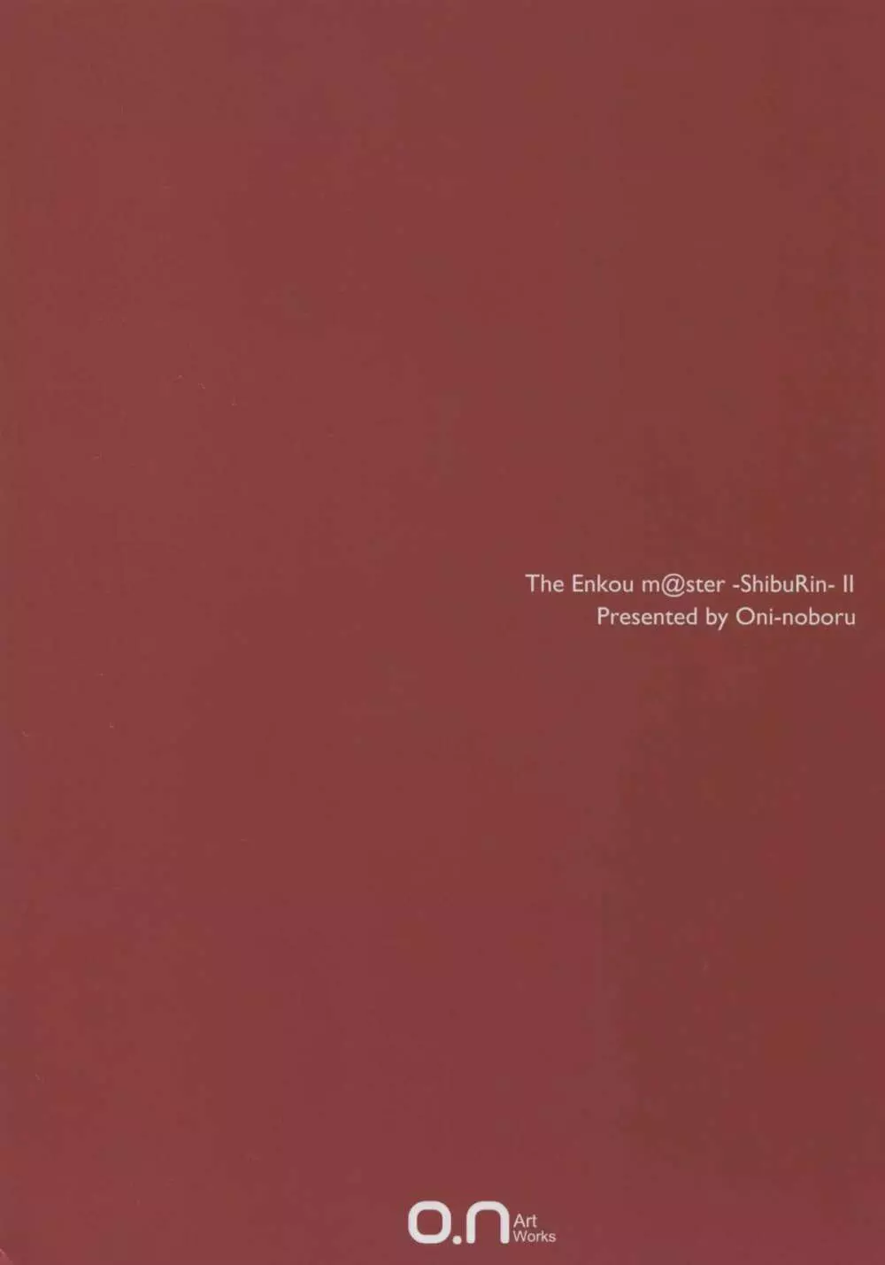 (C89) [O.N Art Works (Oni-noboru)] The Enkou m@ster -ShibuRin- II (アイドルマスター シンデレラガールズ) 2ページ